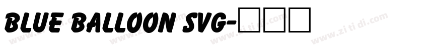 Blue Balloon SVG字体转换